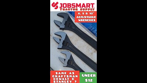 Jobsmart Adjustable Wrenches As Good As Craftsman?