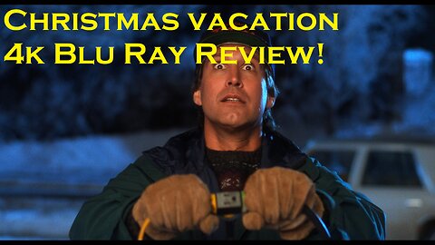 Christmas Vacation 4k Blu Ray Review!