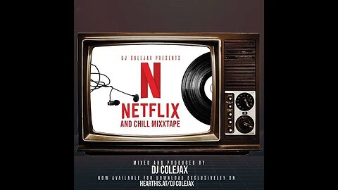 DJ COLEJAX NETFLIX AND CHILL MixX