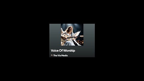 "Voice Of Worship" by: The Via Media