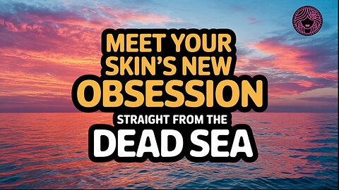 Meet Your Skin’s New Obsession—Straight from the Dead Sea!