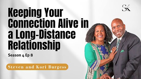 Keeping Your Connection Alive in a Long-Distance Relationship