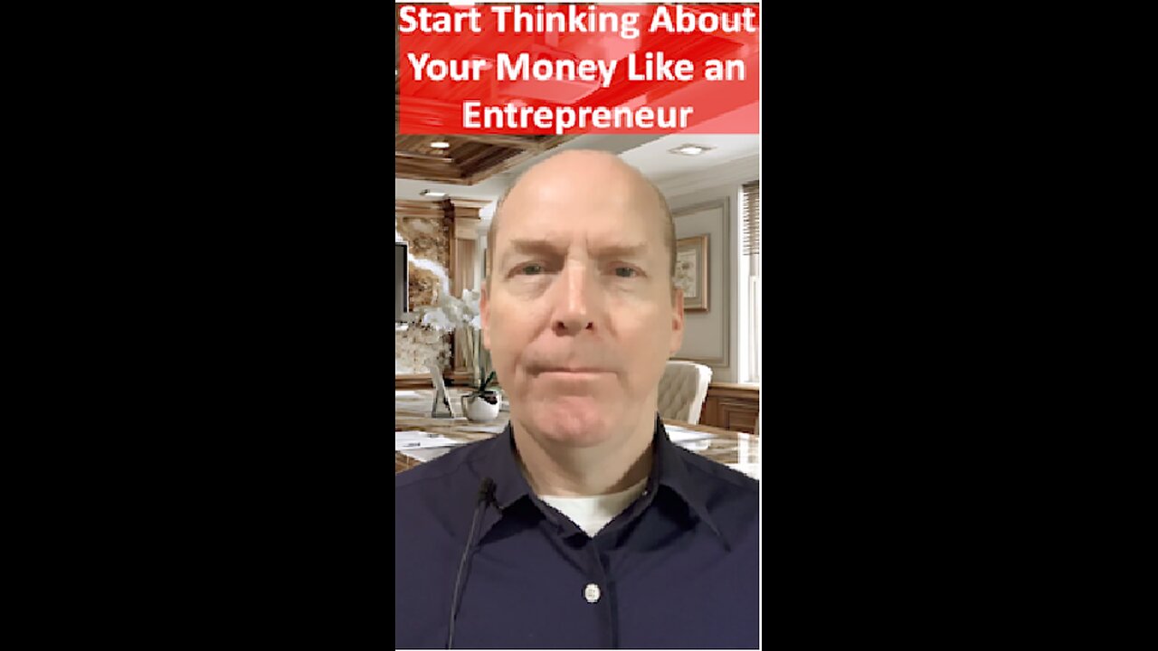 Start Thinking About Your Money Like an Entrepreneur