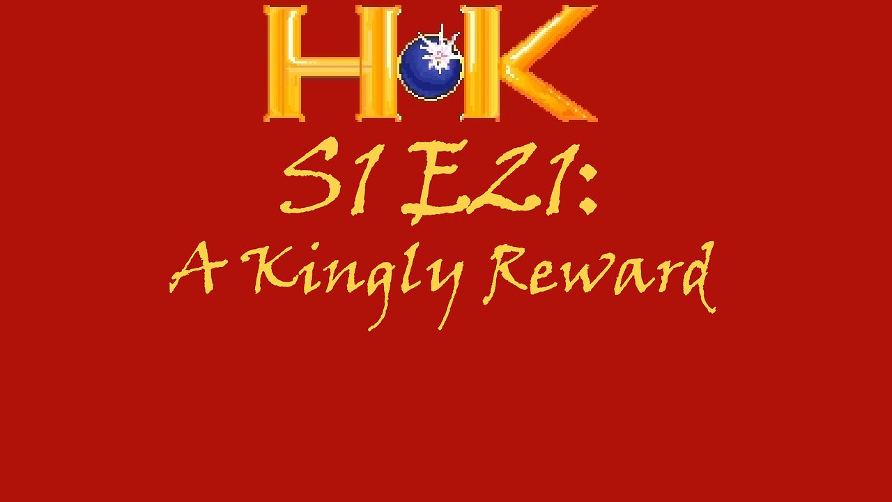 S1 E21 - A Kingly Reward