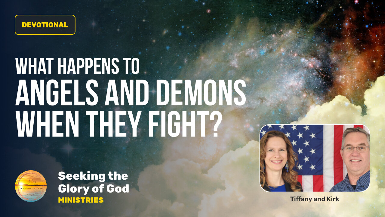 July 29 (Year 4) What Happens to Angels & Demons when they FIGHT? - Tiffany Root & Kirk VandeGuchte