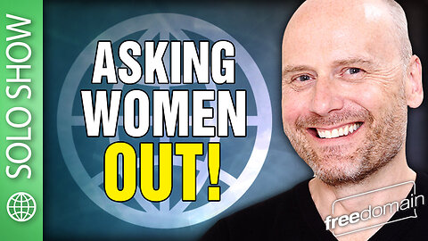 Asking Women Out!