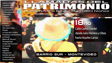 Llamadas del Patrimonio 2025 - Homenaje a Fernando "Lobo" Núñez - Barrio Sur, Montevideo 18/10
