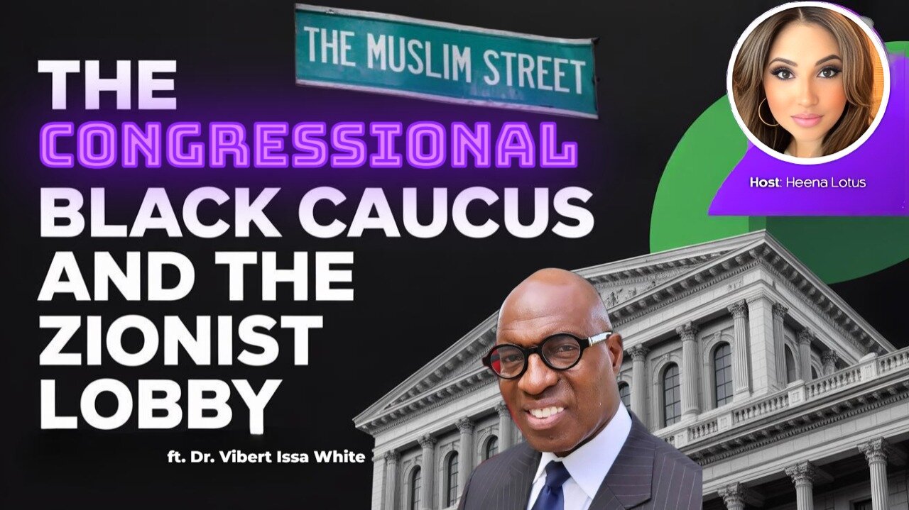 THE CONGRESSIONAL BLACK CAUCUS AND THE ZIONIST LOBBY | THE MUSLIM STREET