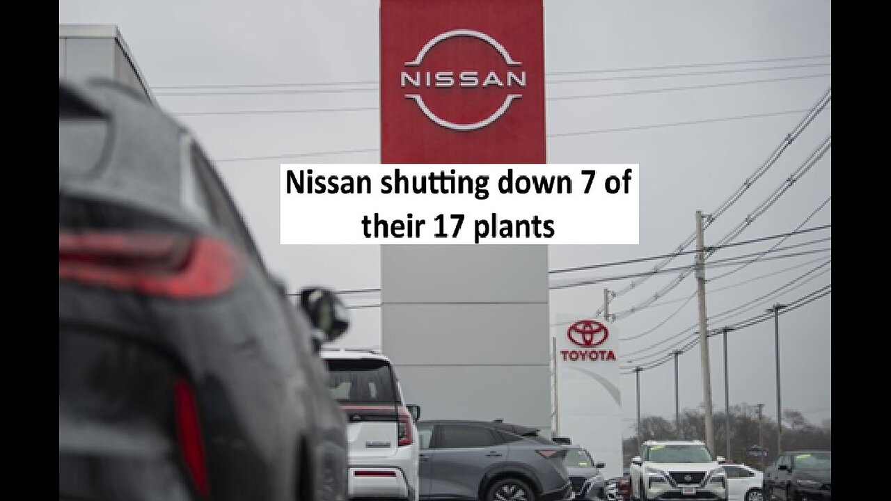 Nissan shutting down 7 of its 17 plants