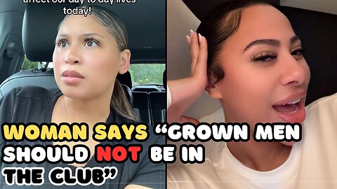 Woman Says Grown Men Shouldn't Go to Clubs and Black Woman Says White People Don't Say Excuse Me