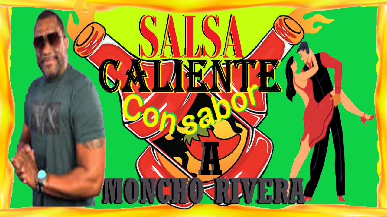 Salsa caliente Con Sabor a Moncho Rivera