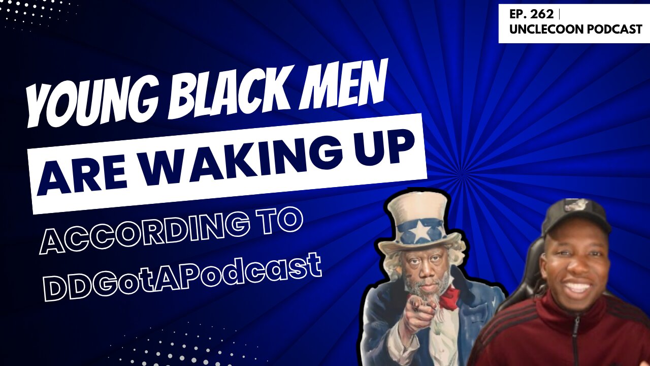 EP 262 | Young Black Men Are Gaining Knowledge of Self | Young Black Men Are Reclaiming Their Power
