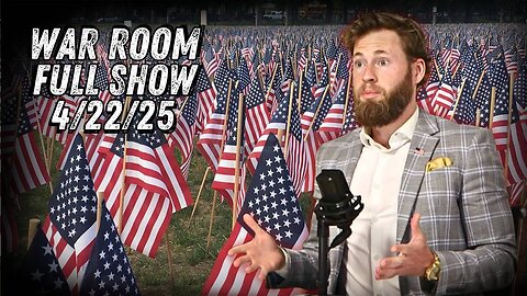 War Room With Owen Shroyer TUESDAY FULL SHOW 4/22/25