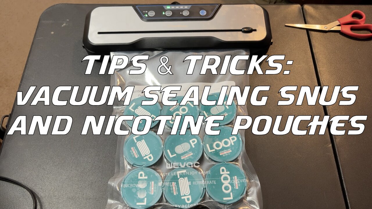 Tips & Tricks: Vacuum Sealing Snus & Nicotine Pouches