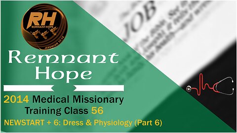 2014 Medical Missionary Training Class 56: NEWSTART + 6 Health Program Dress and Physiology (Part 6)