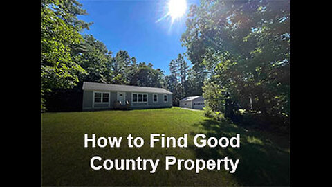 PFTTOT Part 465 How to Find Good Country Property