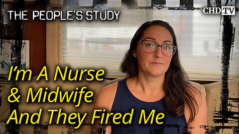 I’m A Nurse & Midwife And They Fired Me