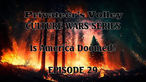Privateers Volley the Hidalgo Show Culture War Episode 29
