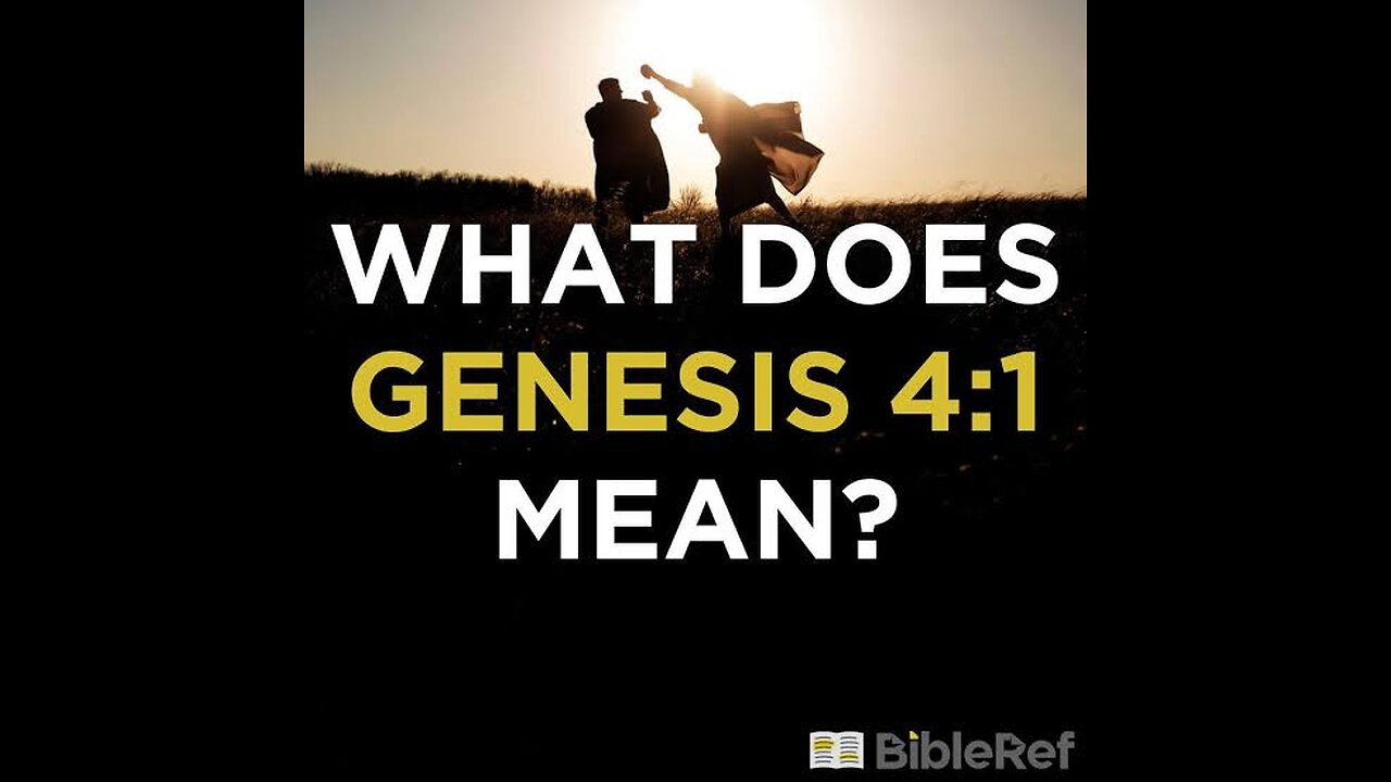ADAM & EVE KNEW GOD WOULD BECOME MAN: GENESIS 4:1, CORRECT TRANSLATION OF THE HEBREW IS WHAT, WHY?