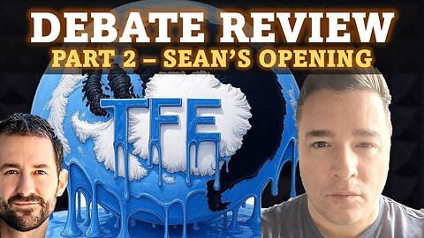 DEBATE REVIEW | Shape of the Earth | Sean Griffin V Will Duffy (Part 2)