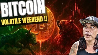 WARNING! VOLATILE BITCOIN WEEKEND AHEAD!!!