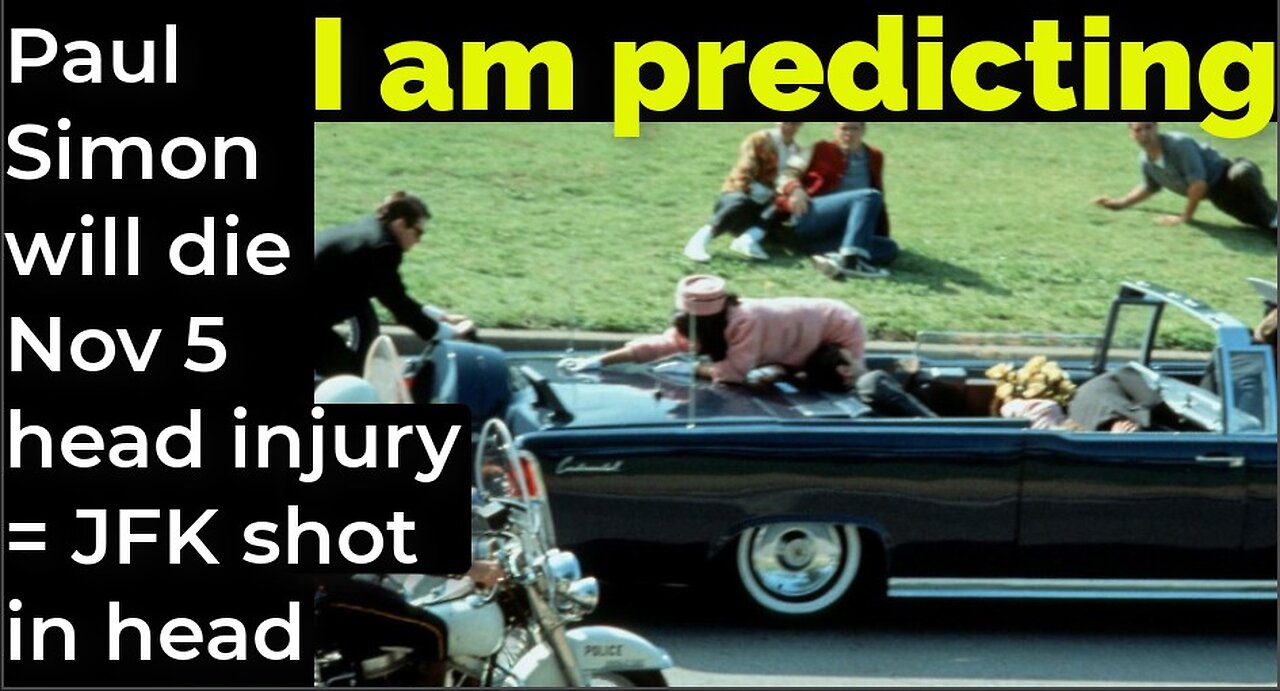 I am predicting: Paul Simon will die Nov 5 head injury = JFK shot in head