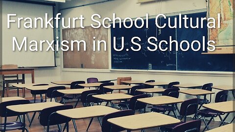 Cultural Marxism in U.S Schools - Frankfurt School in America Education