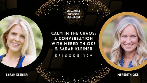 EP 109: Calm In The Chaos: A Conversation with Meredith Oke & Sarah Kleiner