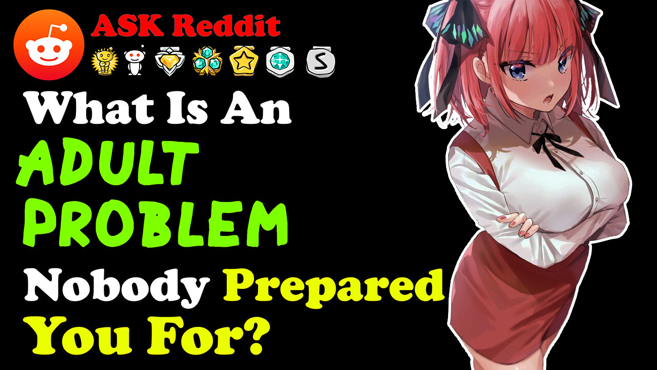 What Is An ADULT PROBLEM Nobody Prepared You For? | AskReddit