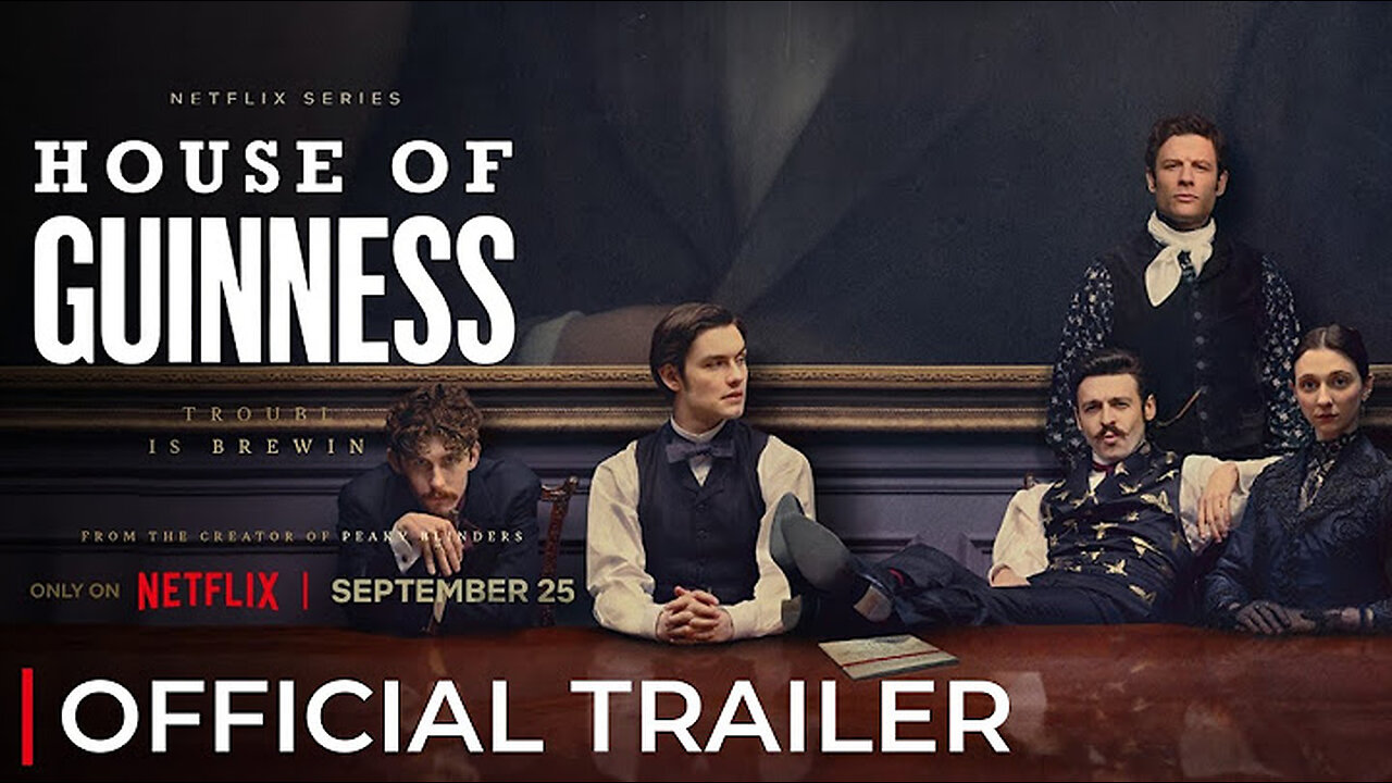 House of Guinness | Official Trailer | Netflix