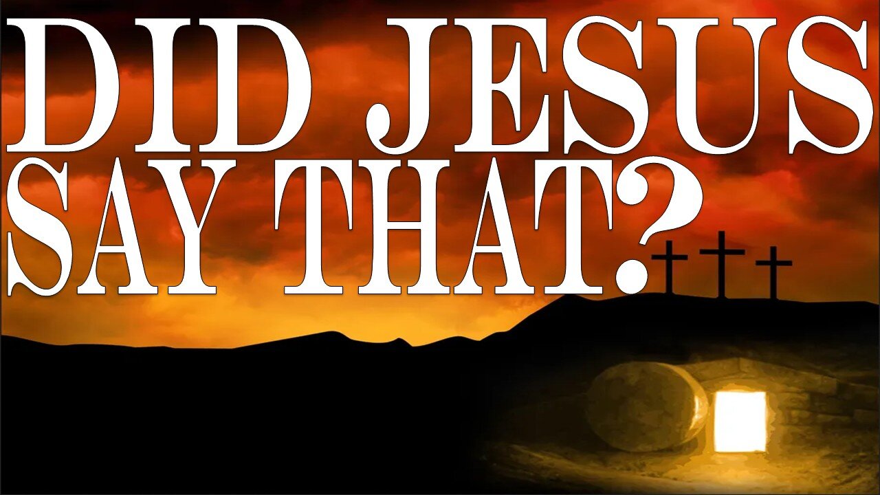 4.20.25 Easter Sunday - Did Jesus Say That?