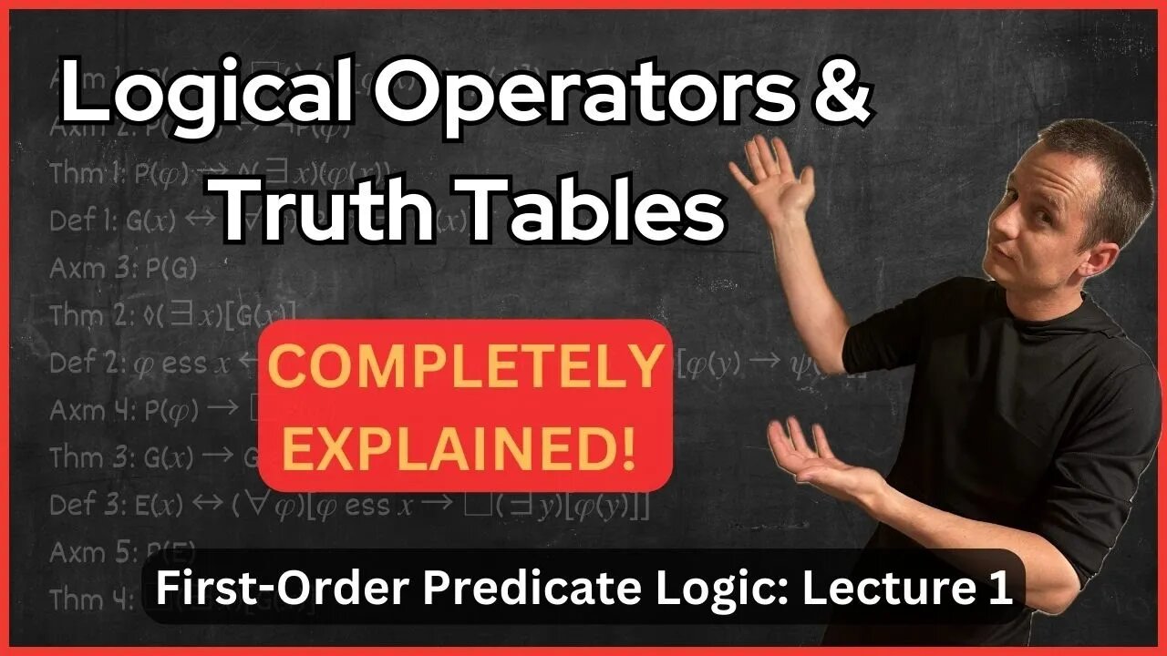 Logical Operators and Truth Tables - Lecture 1 (Logic)