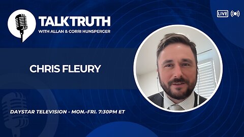 Talk Truth 07.11.25 - Chris Fleury