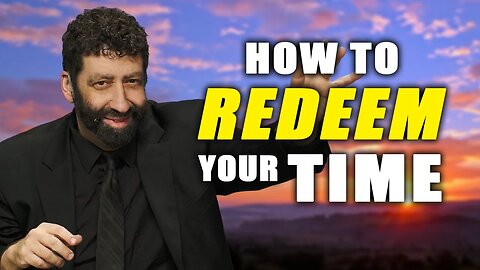 How To Redeem Your Time | Jonathan Cahn Sermon