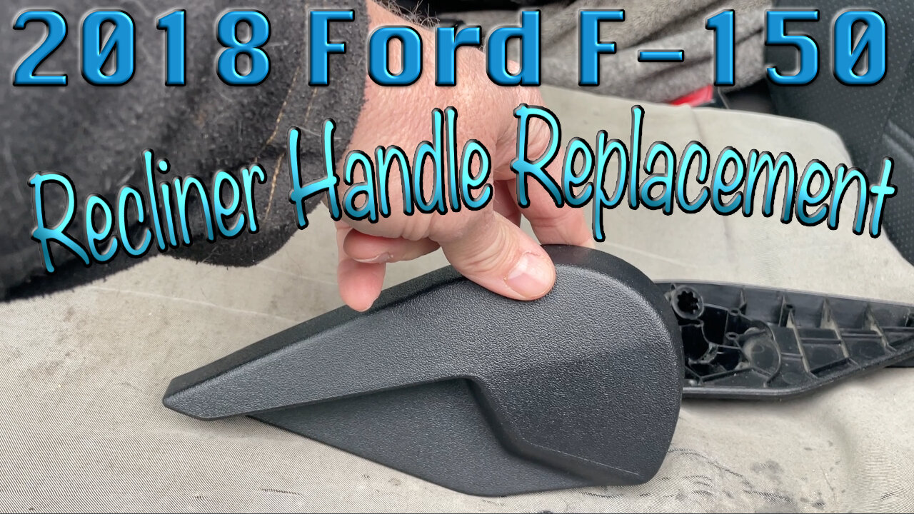 2018 Ford F-150 Recliner Handle Replacement