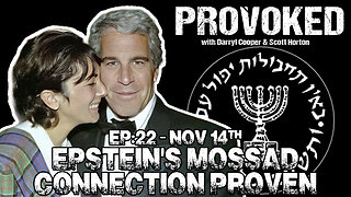 EP:22 - Epstein's Mossad Connection Proven