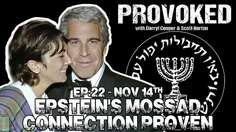 EP:22 - Epstein's Mossad Connection Proven