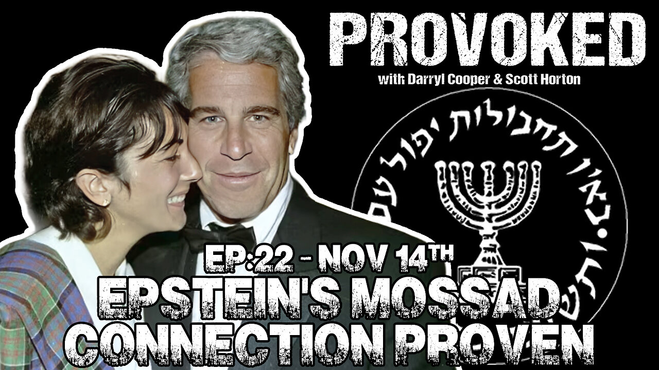 EP:22 - Epstein's Mossad Connection Proven