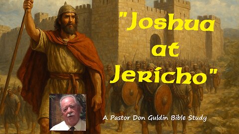 "Joshua at Jericho" - Pastor Don Guldin