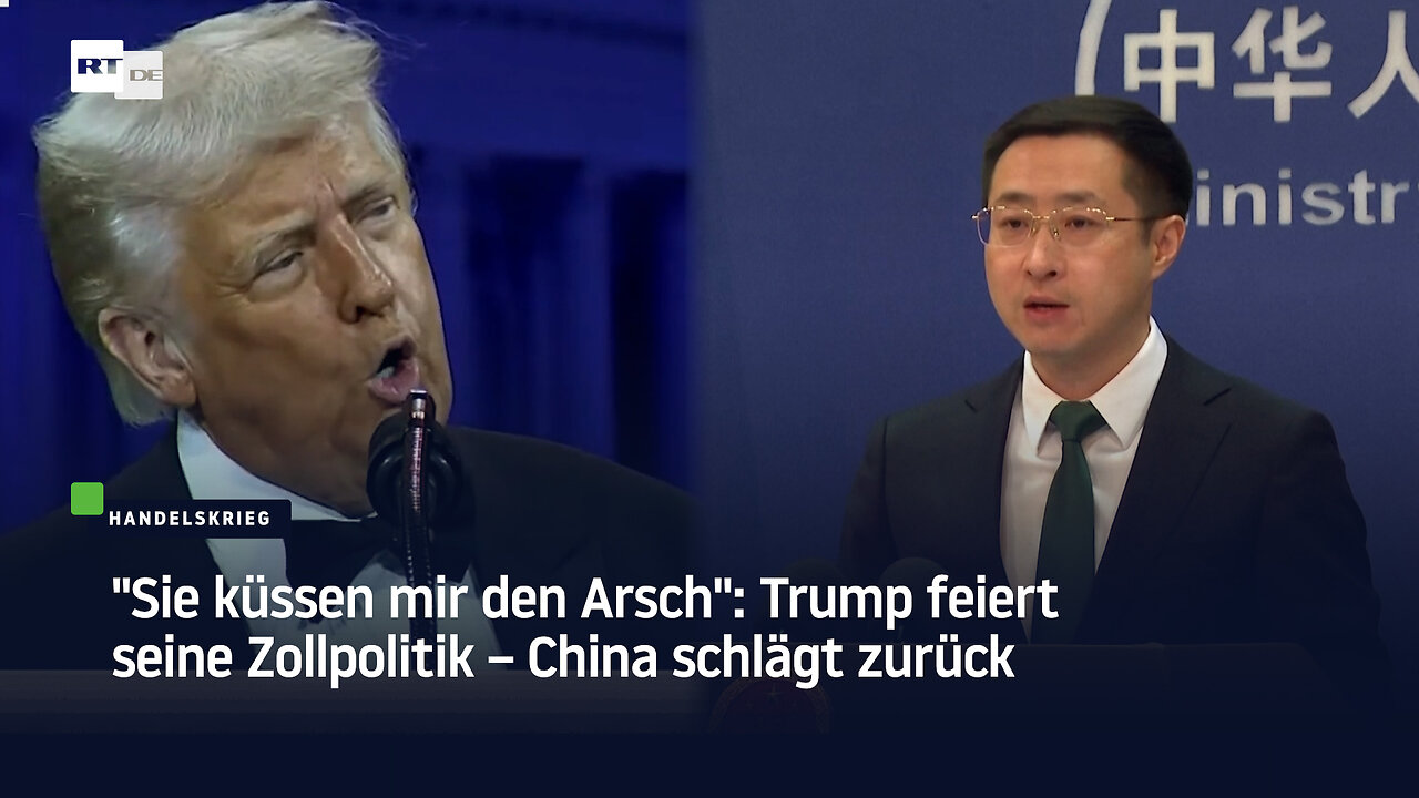 "Sie küssen mir den Arsch": Trump feiert seine Zollpolitik – China schlägt zurück