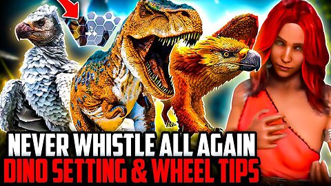 Never Whistle All Again: Dino Setting & Wheel Tips | Ark ASA