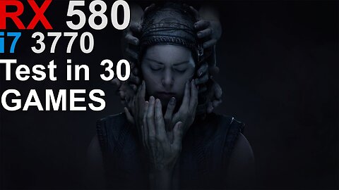 RX 580 + i7 3770 | Gaming Test in 30 Popular Games | Performance Benchmark