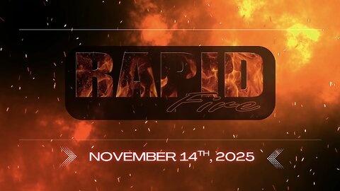 RAPID FIRE - November 14th, 2025