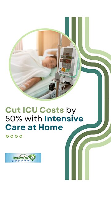 Cut ICU Costs by 50% with Intensive Care at Home — Here’s How