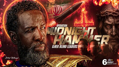 OPERATION: MIDNIGHT HAMMER & HER BLIND LEADERS