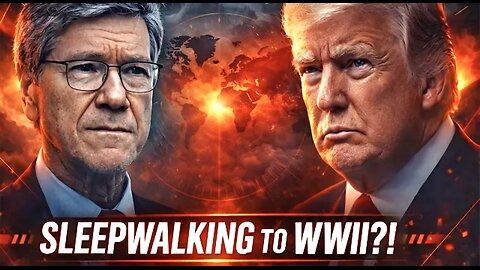 Jeffery Sachs issues Chilling PREDICTION AND WARNS Trump of Sleepwalking to WWII!