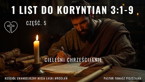 Cz.5 _ 1 List do Koryntian 3:1-9 Cieleśni chrześcijanie