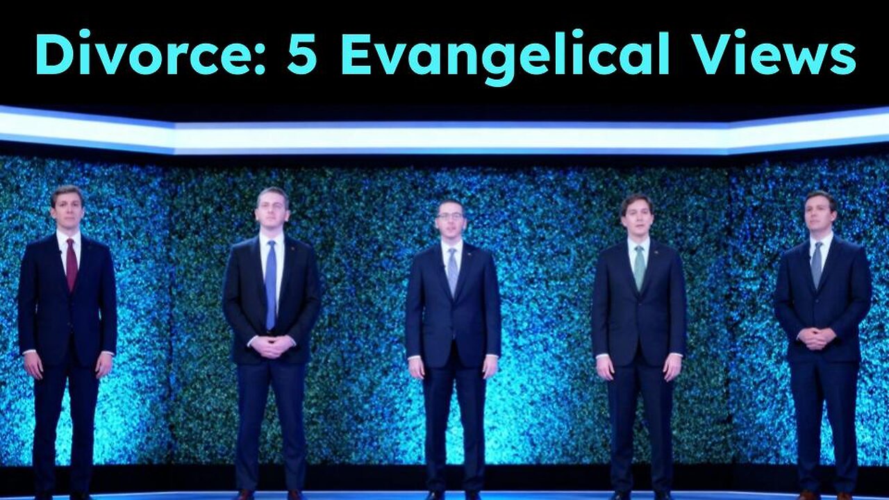 Divorce and Remarriage: 5 Evangelical Views