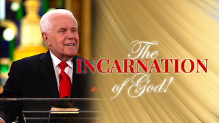 The Incarnation of God!