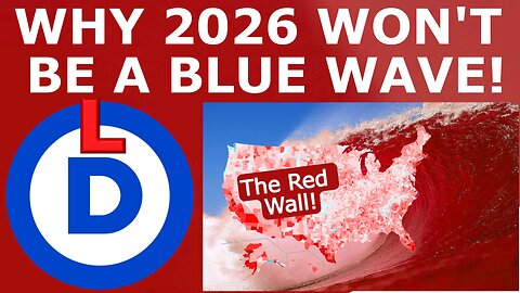 No, 2026 Will NOT Be a Blue Wave. Here's Why...